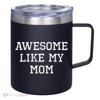 Awesome Like My Mom Mother 12oz Stainless Steel Coffee Mug thumb 0