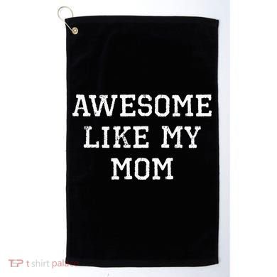 Awesome Like My Mom Mother Golf Towel