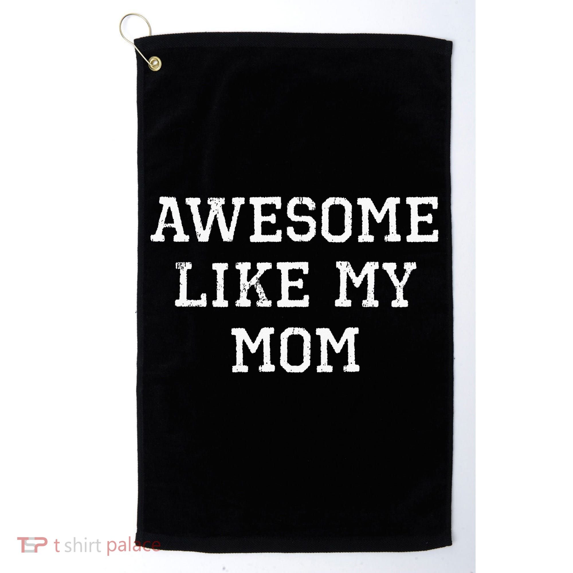 Awesome Like My Mom Mother Golf Towel