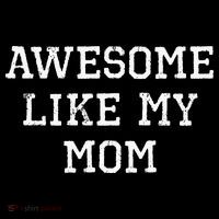 Awesome Like My Mom Mother Toddler T-Shirt thumb 4