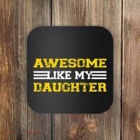 Awesome Like My Daughter Awesome Father Day Funny Dad Coaster thumb 0