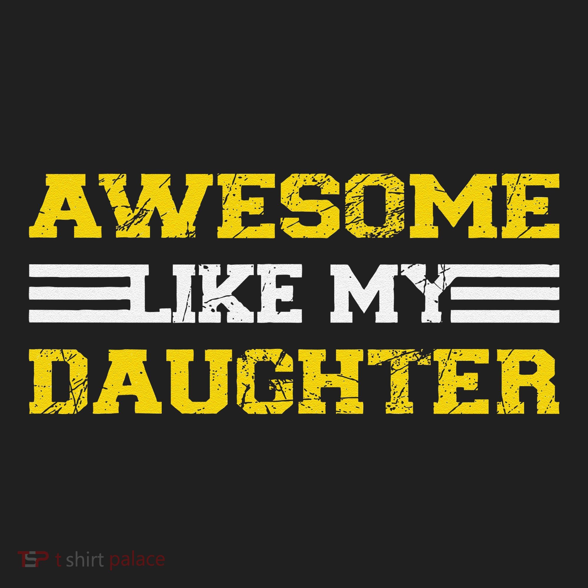 Awesome Like My Daughter Awesome Father Day Funny Dad Tumbler