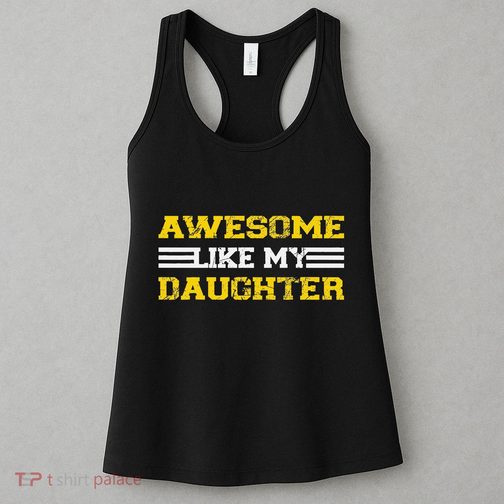Awesome Like My Daughter Awesome Father Day Funny Dad Women's Tank Top