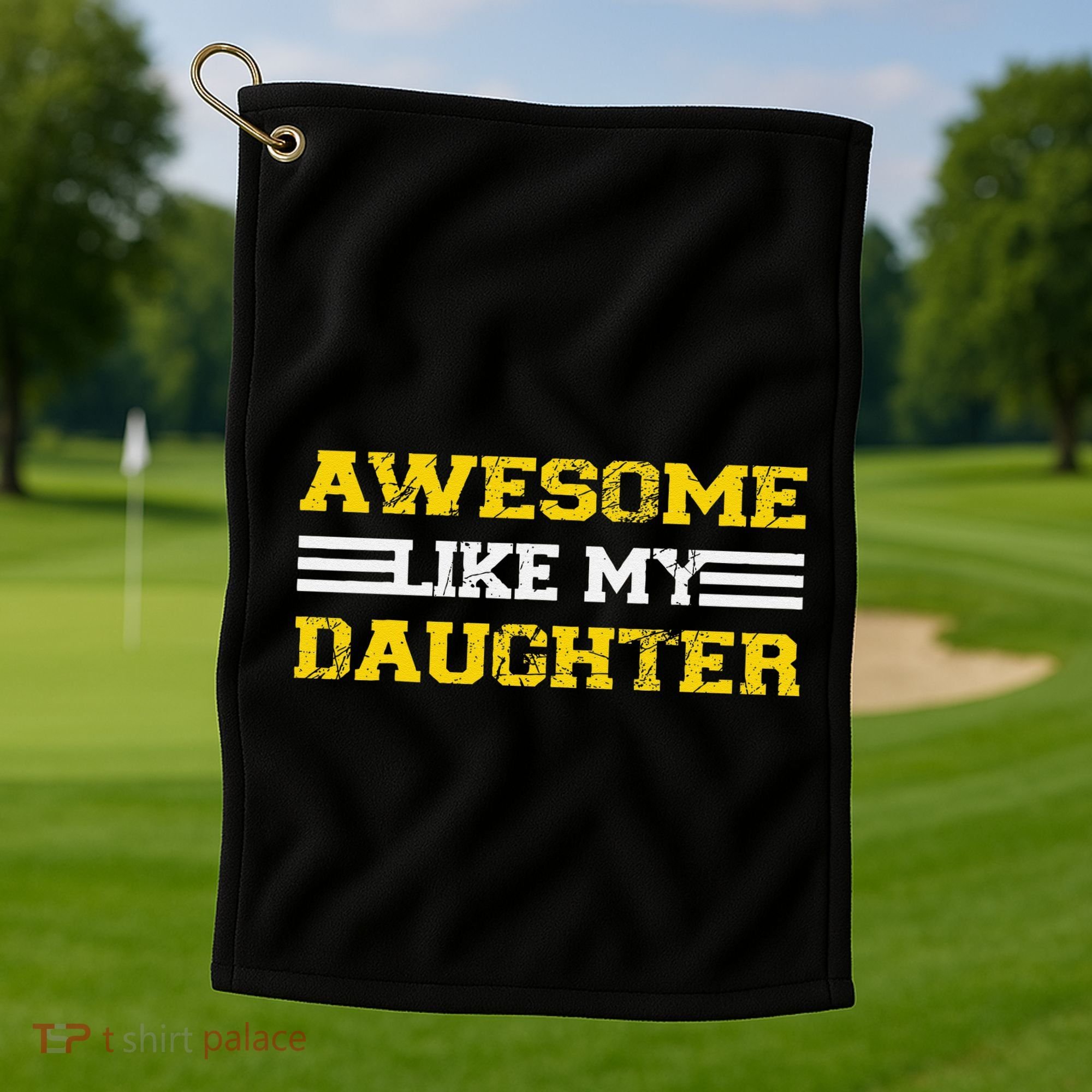 Awesome Like My Daughter Awesome Father Day Funny Dad Golf Towel