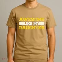Awesome Like My Daughter Awesome Father Day Funny Dad T-Shirt thumb 3