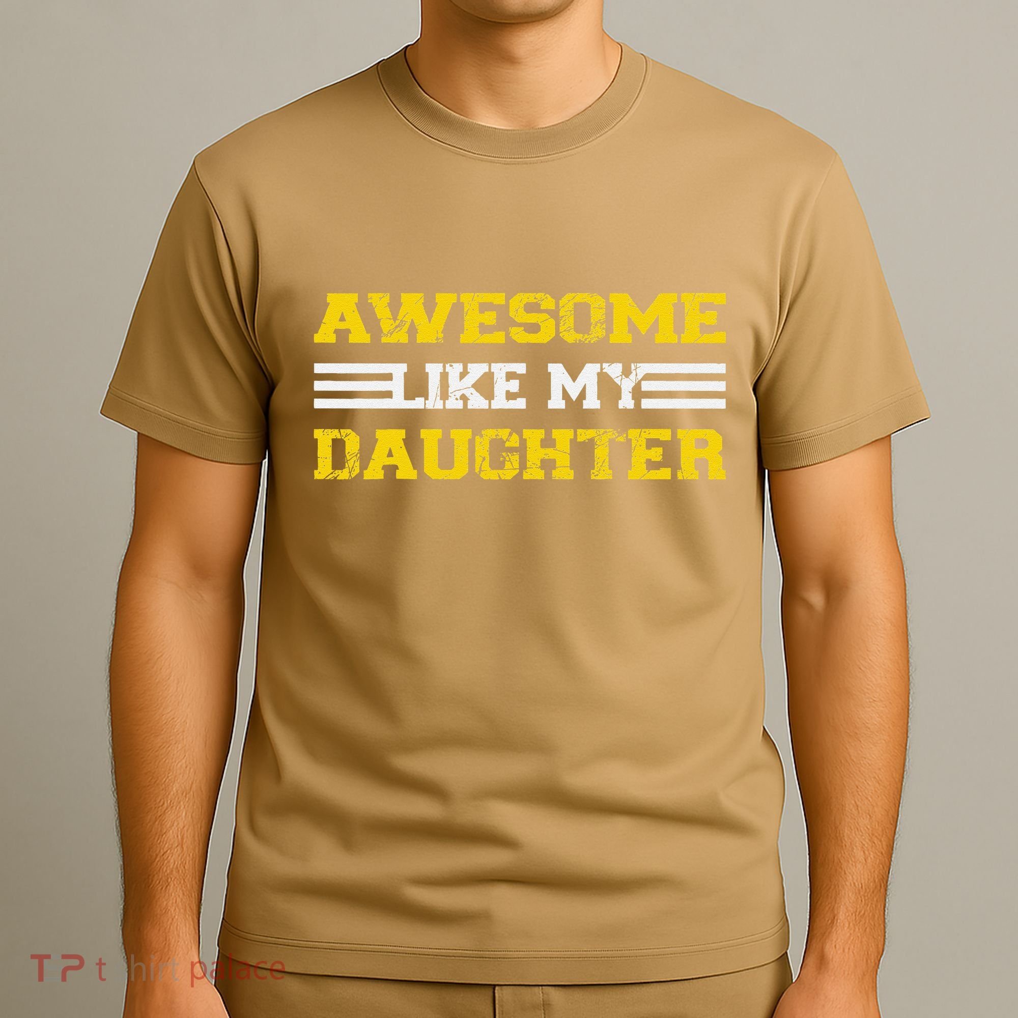 Awesome Like My Daughter Awesome Father Day Funny Dad T-Shirt