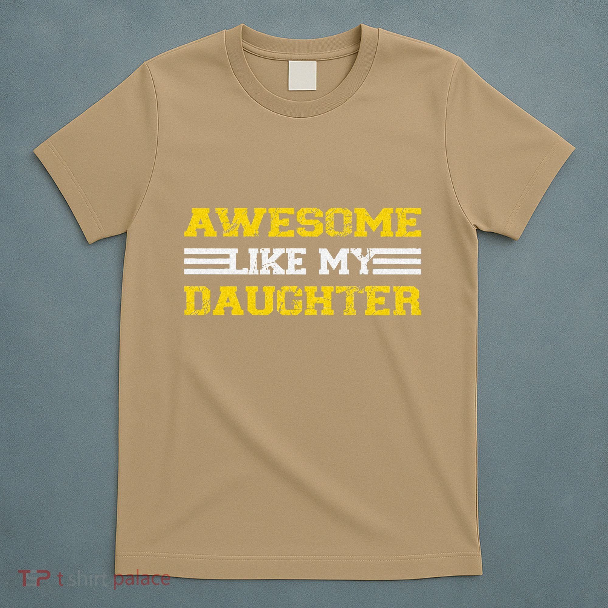 Awesome Like My Daughter Awesome Father Day Funny Dad T-Shirt