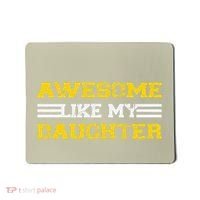 Awesome Like My Daughter Awesome Father Day Funny Dad Mousepad thumb 0