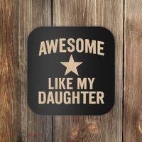Awesome Like My Daughter - Perfect for Father's Day Coaster thumb 0