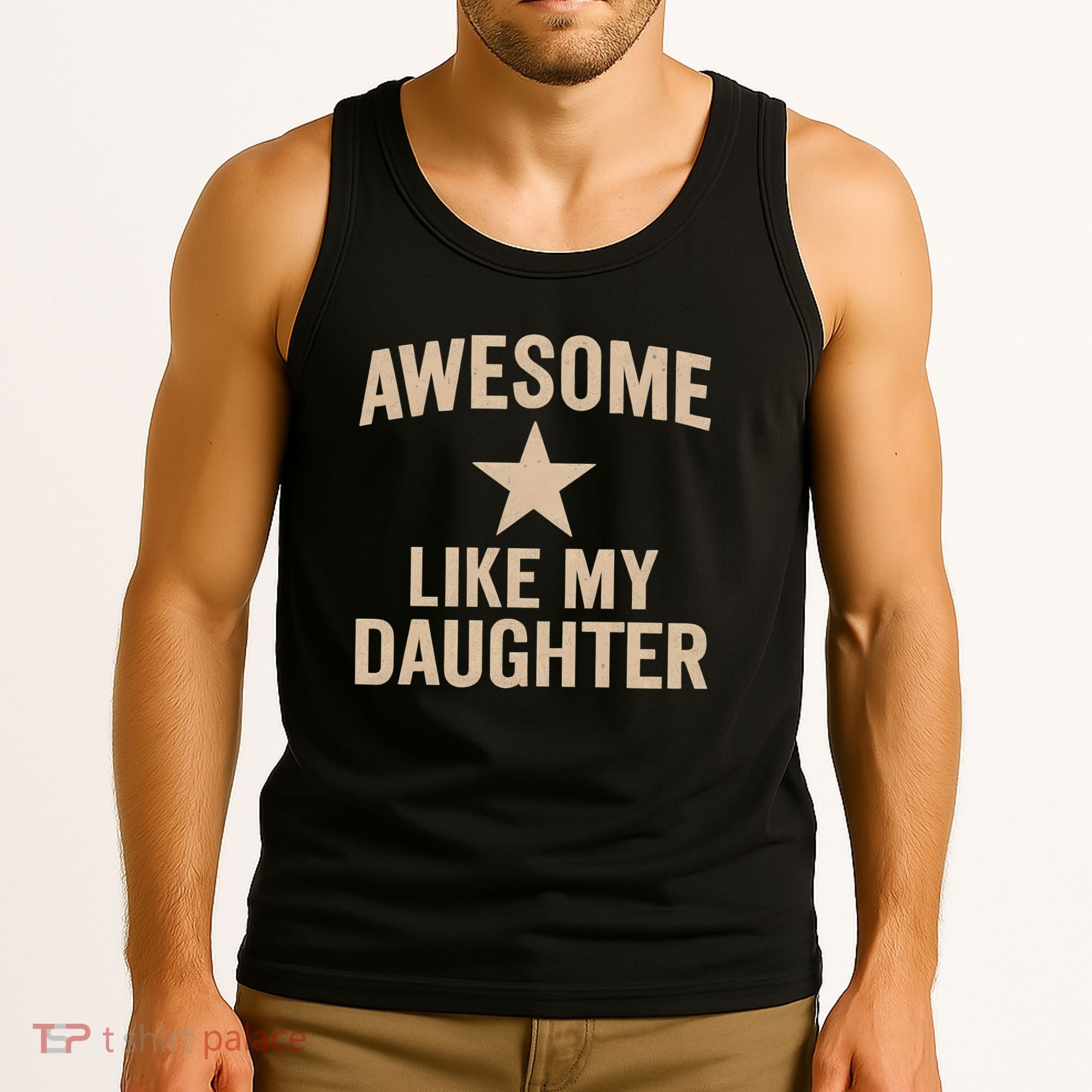 Awesome Like My Daughter - Perfect for Father's Day Tank Top