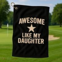 Awesome Like My Daughter - Perfect for Father's Day Golf Towel thumb 1