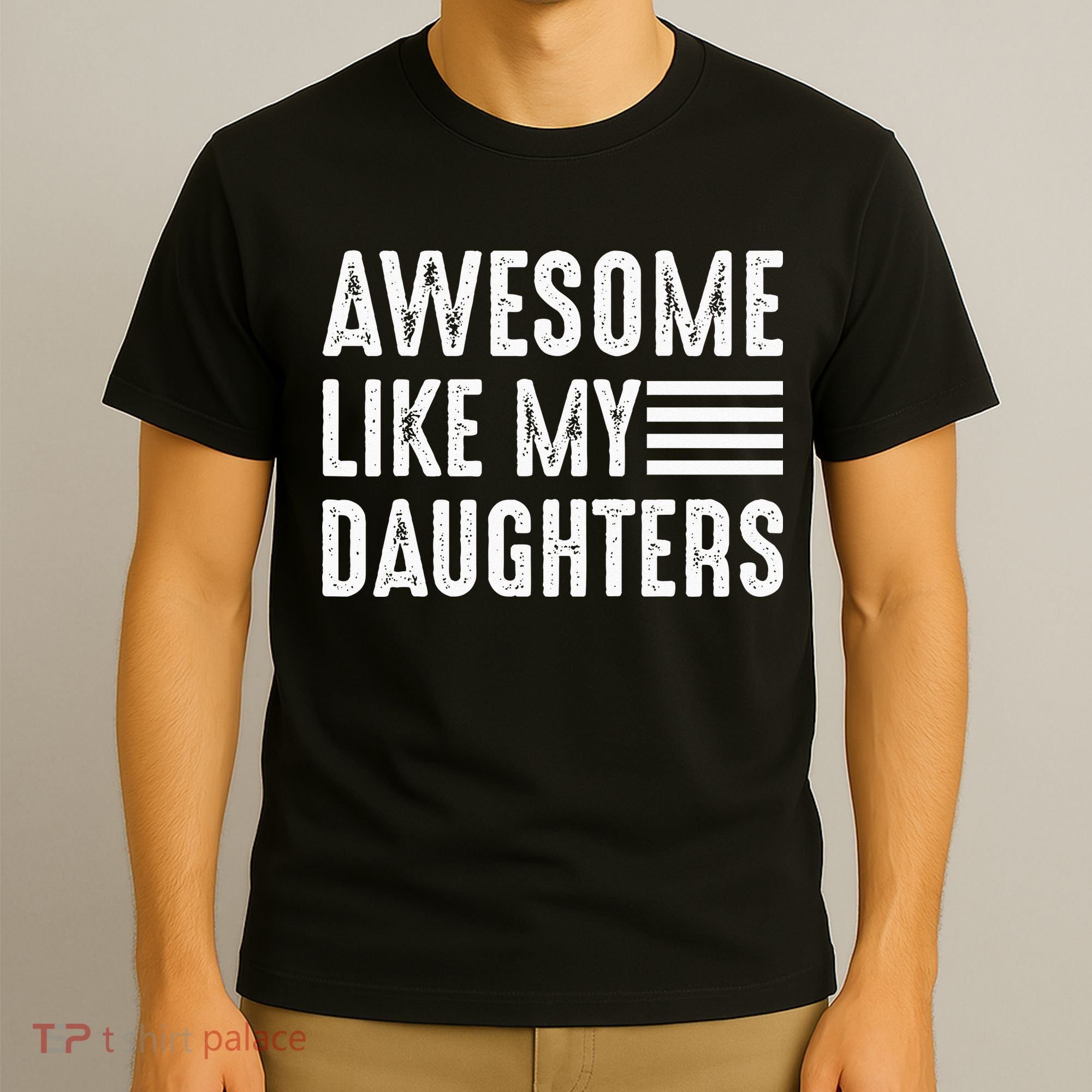 Awesome Like My Daughter Funny Fathers Day T-Shirt
