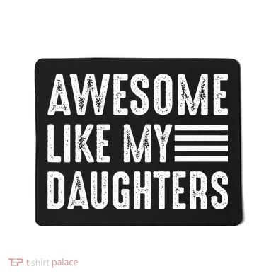 Awesome Like My Daughter Funny Fathers Day Mousepad