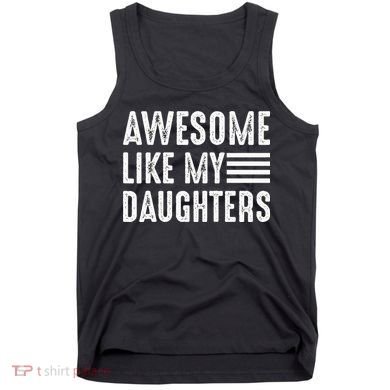 Awesome Like My Daughter Funny Fathers Day Tank Top