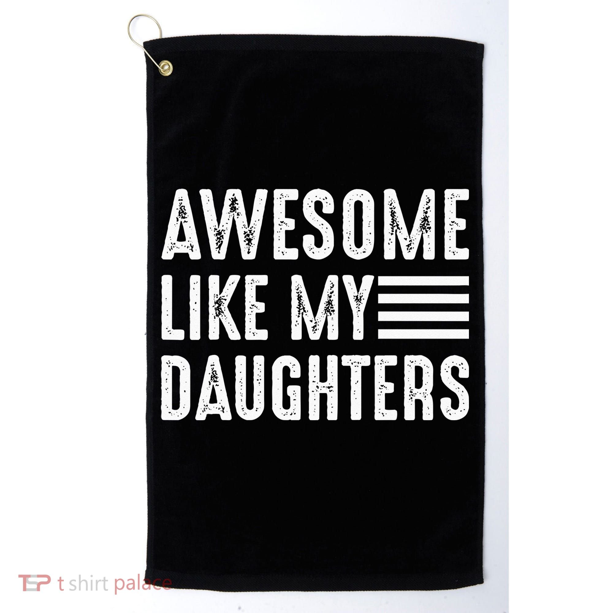 Awesome Like My Daughter Funny Fathers Day Golf Towel
