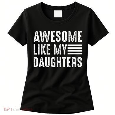 Awesome Like My Daughter Funny Fathers Day Women's T-Shirt