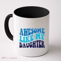 Awesome Like My Daughter Best Dadfunny Father Daddy Dad Coffee Mug thumb 0