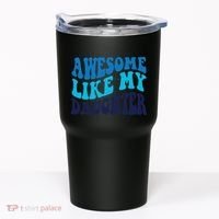 Awesome Like My Daughter Best Dadfunny Father Daddy Dad Tumbler thumb 0