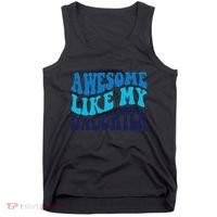 Awesome Like My Daughter Best Dadfunny Father Daddy Dad Tank Top thumb 0