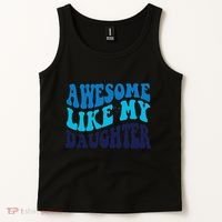 Awesome Like My Daughter Best Dadfunny Father Daddy Dad Tank Top thumb 2