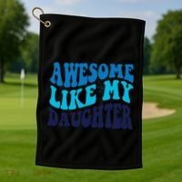 Awesome Like My Daughter Best Dadfunny Father Daddy Dad Golf Towel thumb 1