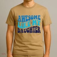 Awesome Like My Daughter Best Dadfunny Father Daddy Dad T-Shirt thumb 3