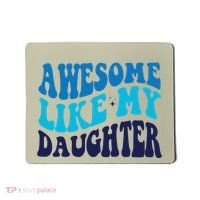 Awesome Like My Daughter Best Dadfunny Father Daddy Dad Mousepad thumb 0