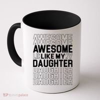 Awesome Like My Daughter Cute Parent Gift Coffee Mug thumb 0