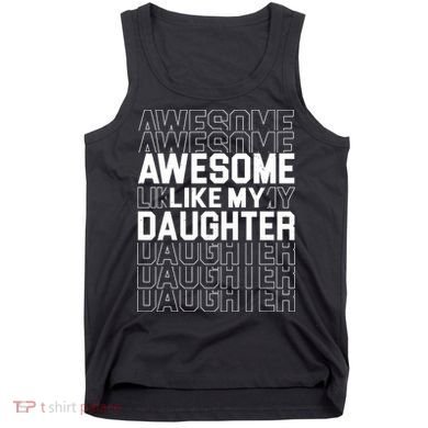 Awesome Like My Daughter Cute Parent Gift Tank Top