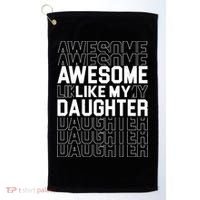 Awesome Like My Daughter Cute Parent Gift Golf Towel thumb 0