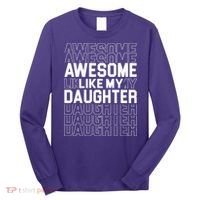 Awesome Like My Daughter Cute Parent Gift Long Sleeve Shirt thumb 0