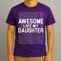 Awesome Like My Daughter Cute Parent Gift T-Shirt thumb 3