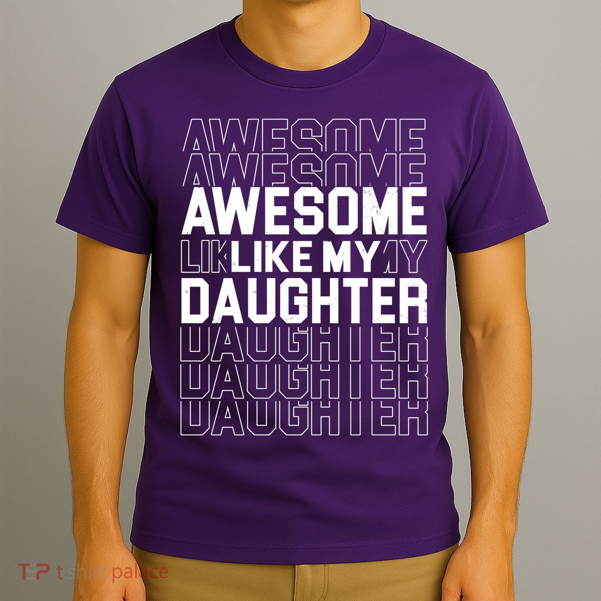 Awesome Like My Daughter Cute Parent Gift T-Shirt