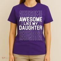 Awesome Like My Daughter Cute Parent Gift T-Shirt thumb 4