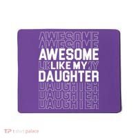 Awesome Like My Daughter Cute Parent Gift Mousepad thumb 0