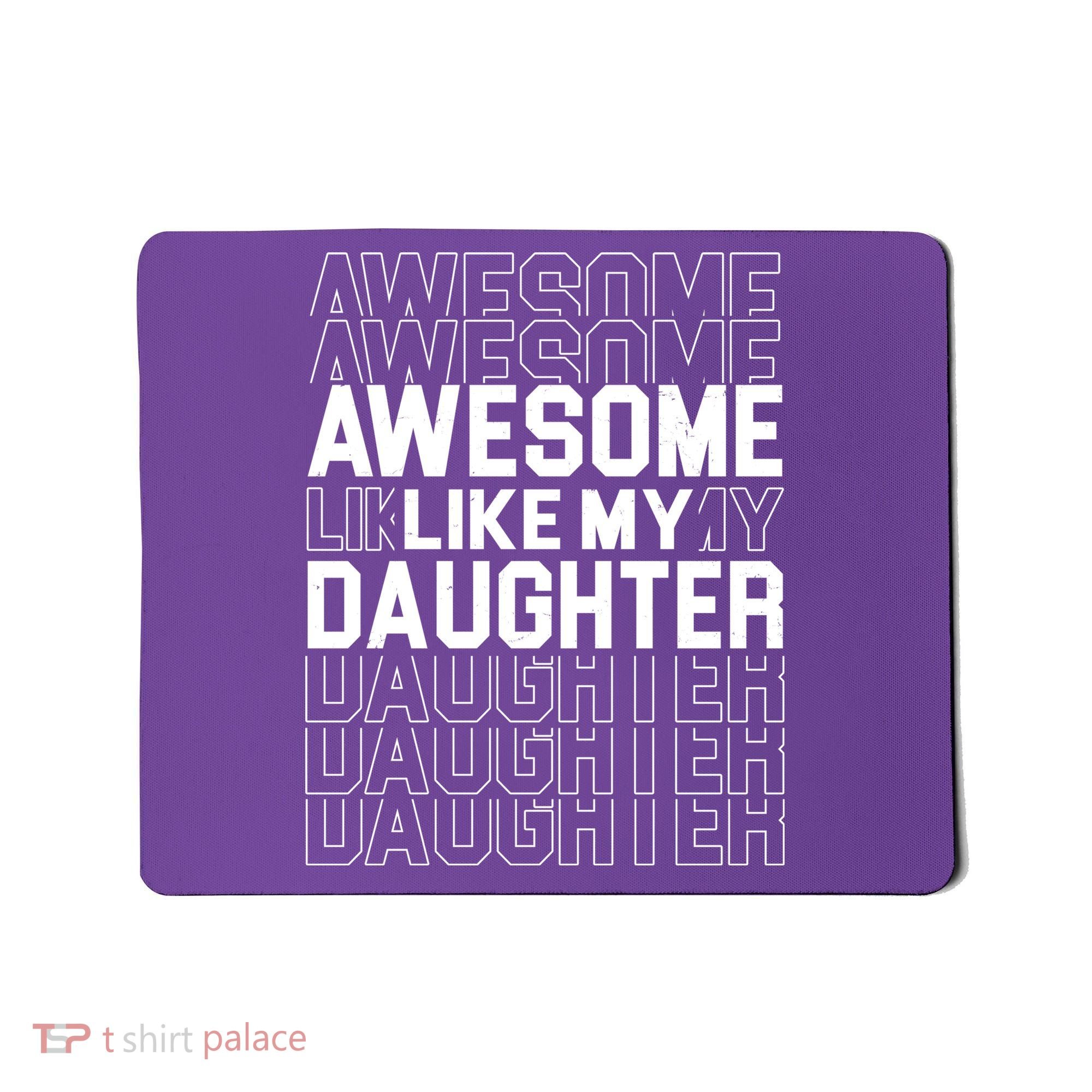 Awesome Like My Daughter Cute Parent Gift Mousepad