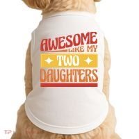 Awesome Like My Two Daughters Cute Gift Doggie Tank thumb 0