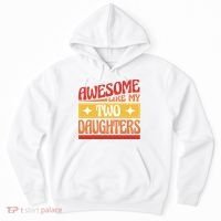 Awesome Like My Two Daughters Cute Gift Hoodie thumb 0