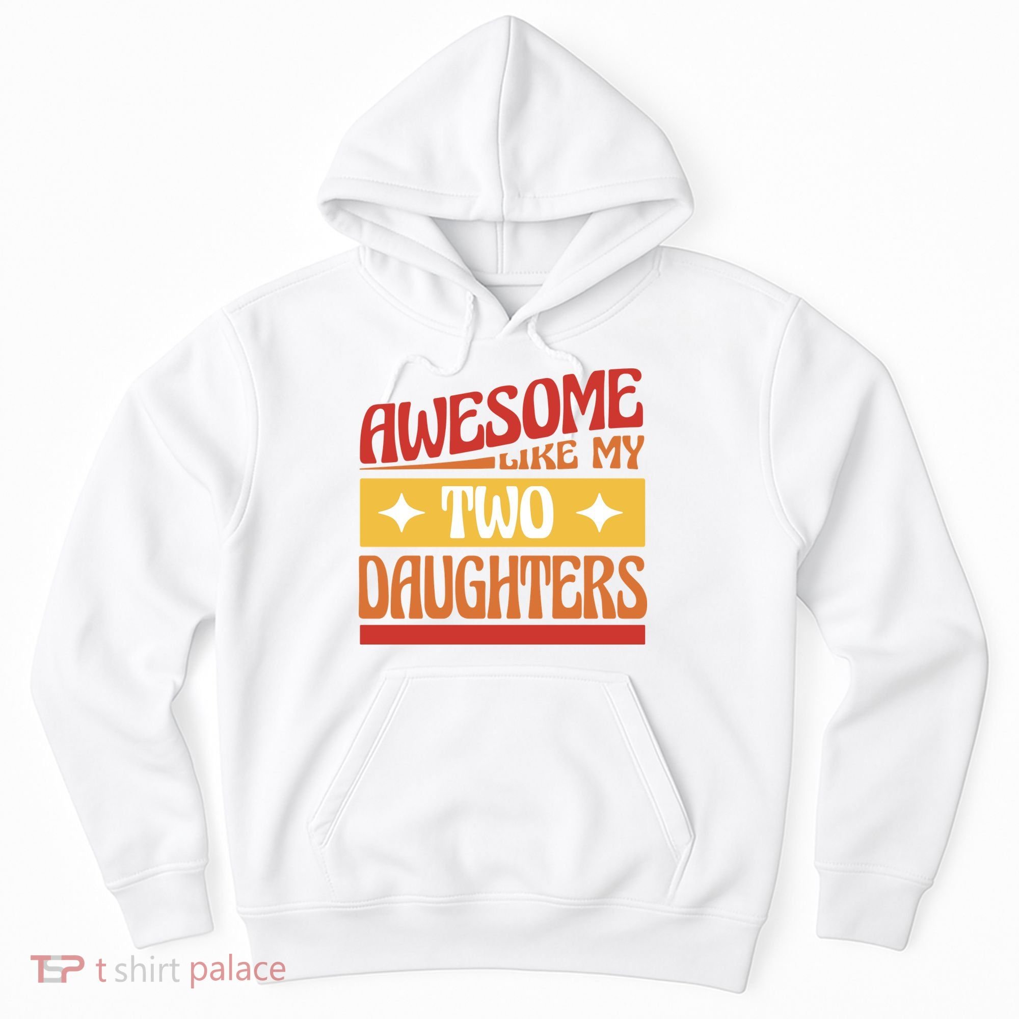Awesome Like My Two Daughters Cute Gift Hoodie