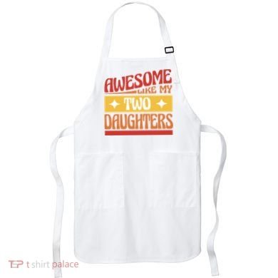 Awesome Like My Two Daughters Cute Gift Apron