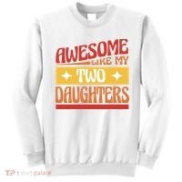 Awesome Like My Two Daughters Cute Gift Sweatshirt thumb 0