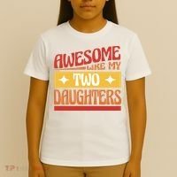 Awesome Like My Two Daughters Cute Gift T-Shirt thumb 4