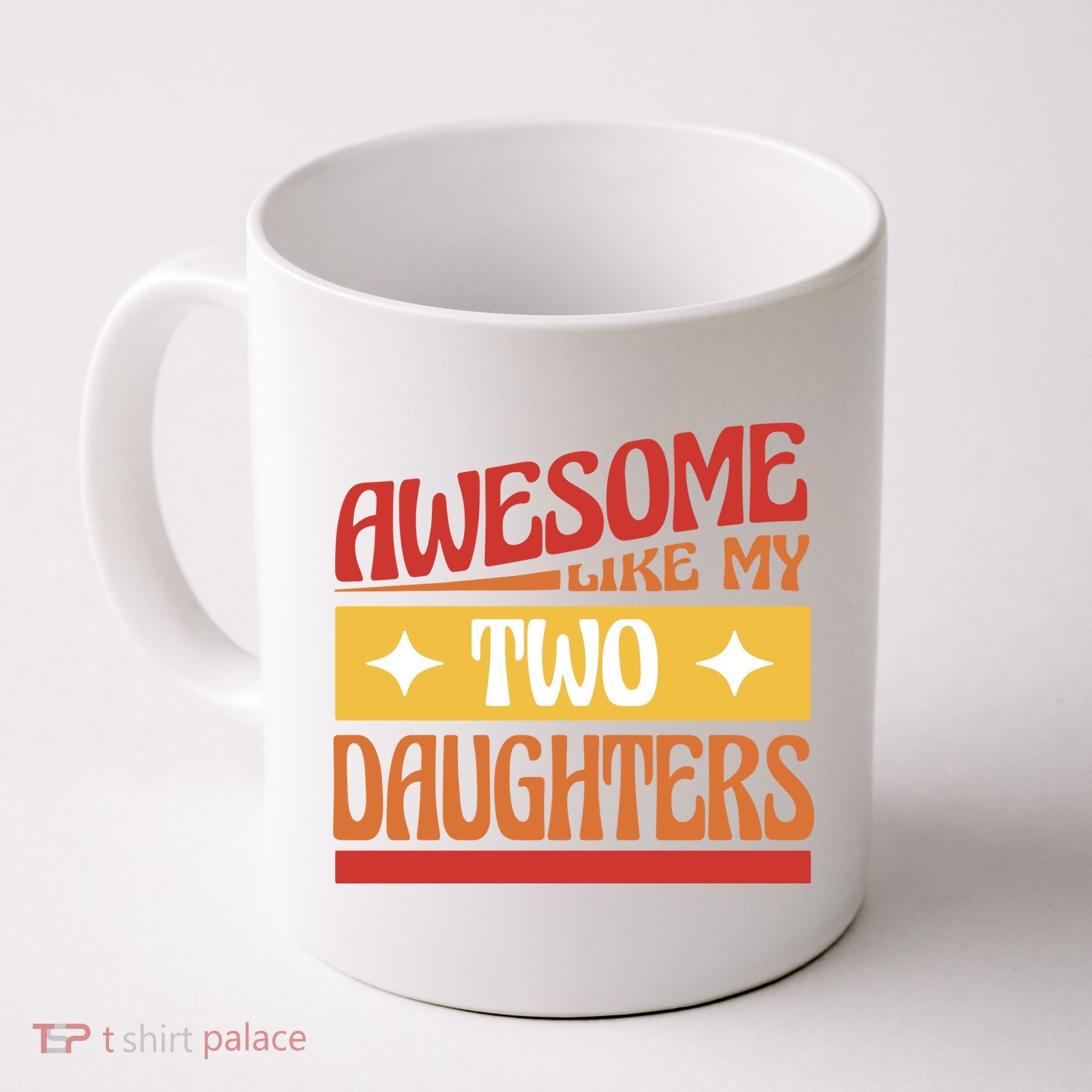 Awesome Like My Two Daughters Cute Gift Coffee Mug