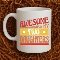Awesome Like My Two Daughters Cute Gift Coffee Mug thumb 2