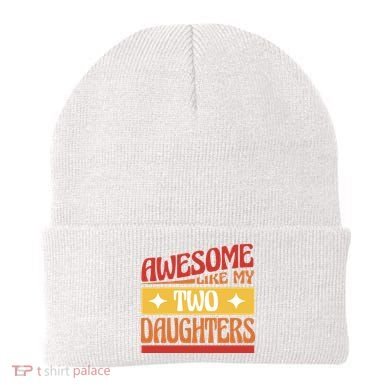 Awesome Like My Two Daughters Cute Gift Beanie