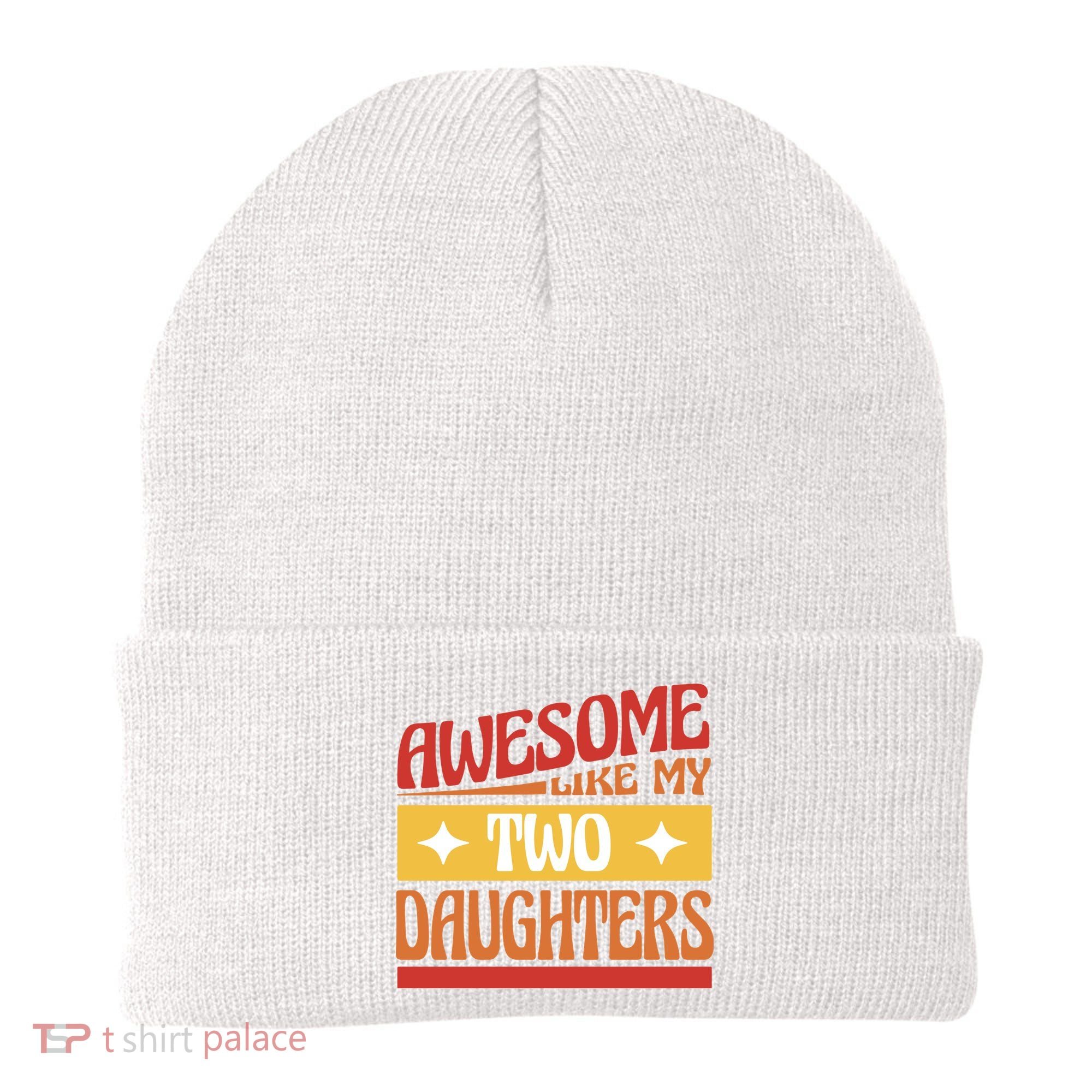 Awesome Like My Two Daughters Cute Gift Beanie