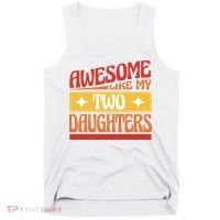 Awesome Like My Two Daughters Cute Gift Tank Top thumb 0