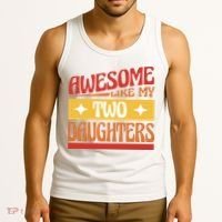Awesome Like My Two Daughters Cute Gift Tank Top thumb 3