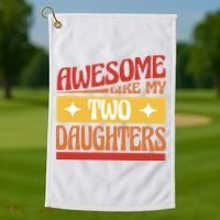 Awesome Like My Two Daughters Cute Gift Golf Towel thumb 1