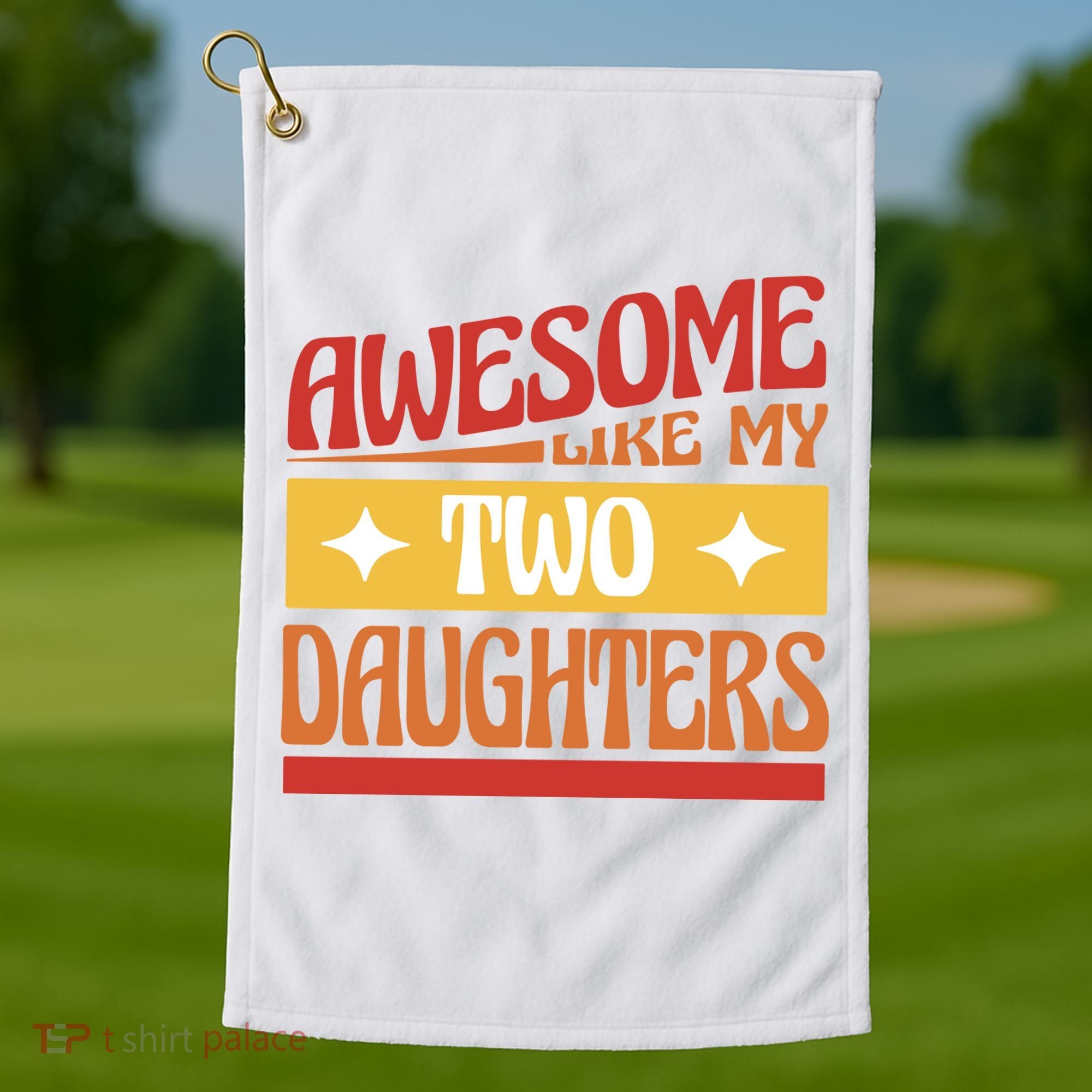 Awesome Like My Two Daughters Cute Gift Golf Towel